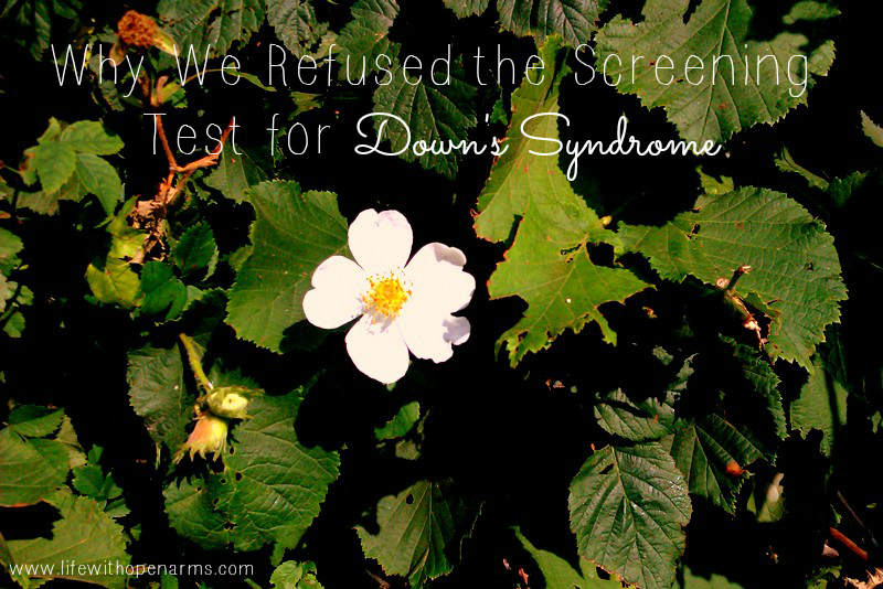 Why We Refused the Screening Test for Down’s Syndrome