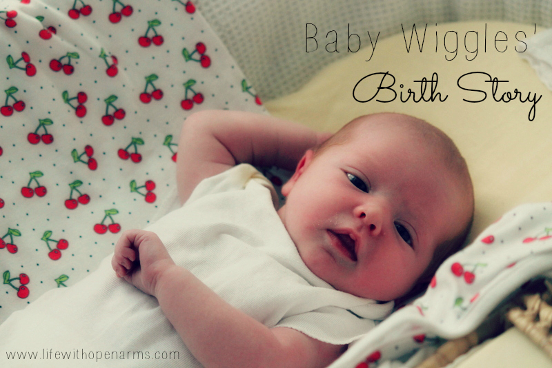 Baby Wiggles’ Birth Story
